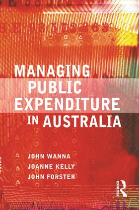 Wanna / Kelly / Forster |  Managing Public Expenditure in Australia | Buch |  Sack Fachmedien