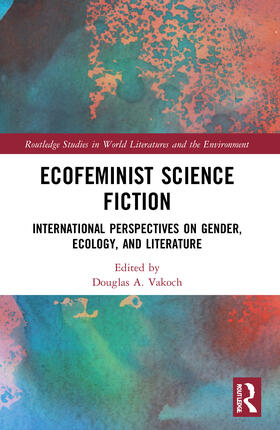 Vakoch |  Ecofeminist Science Fiction | Buch |  Sack Fachmedien