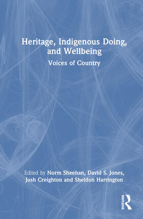 Sheehan / Jones / Creighton |  Heritage, Indigenous Doing, and Wellbeing | Buch |  Sack Fachmedien