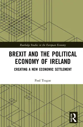 Teague |  Brexit and the Political Economy of Ireland | Buch |  Sack Fachmedien