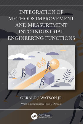 Watson / Watson Jr. |  Integration of Methods Improvement and Measurement into Industrial Engineering Functions | Buch |  Sack Fachmedien