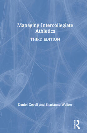 Covell / Walker |  Managing Intercollegiate Athletics | Buch |  Sack Fachmedien