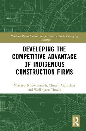 Ohis Aigbavboa / Somiah / Thwala |  Developing the Competitive Advantage of Indigenous Construction Firms | Buch |  Sack Fachmedien