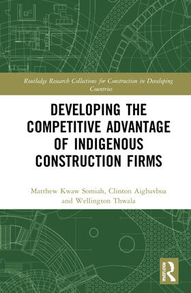 Somiah / Ohis Aigbavboa / Thwala |  Developing the Competitive Advantage of Indigenous Construction Firms | Buch |  Sack Fachmedien