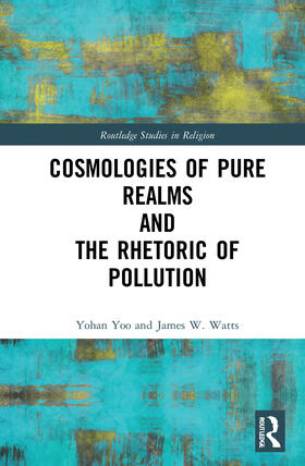 Yoo / Watts |  Cosmologies of Pure Realms and the Rhetoric of Pollution | Buch |  Sack Fachmedien
