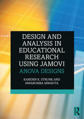 Strunk / Mwavita |  Design and Analysis in Educational Research Using jamovi | Buch |  Sack Fachmedien