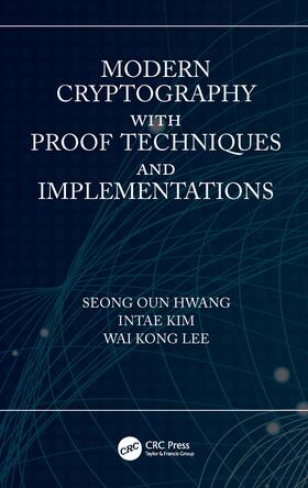Kim / Oun Hwang / Lee |  Modern Cryptography with Proof Techniques and Implementations | Buch |  Sack Fachmedien