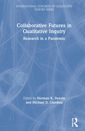 Denzin / Giardina |  Collaborative Futures in Qualitative Inquiry | Buch |  Sack Fachmedien