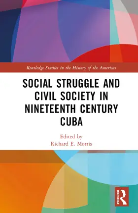 Morris |  Social Struggle and Civil Society in Nineteenth Century Cuba | Buch |  Sack Fachmedien