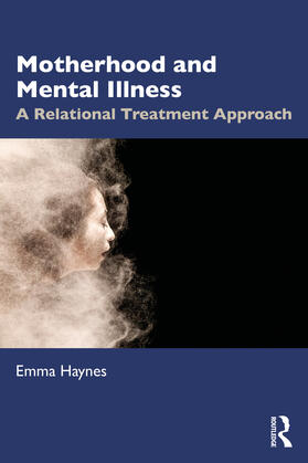 Haynes |  Motherhood and Mental Illness | Buch |  Sack Fachmedien