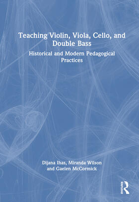 Ihas / Wilson / McCormick |  Teaching Violin, Viola, Cello, and Double Bass | Buch |  Sack Fachmedien