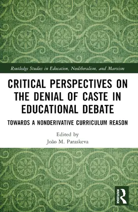 Paraskeva |  Critical Perspectives on the Denial of Caste in Educational Debate | Buch |  Sack Fachmedien