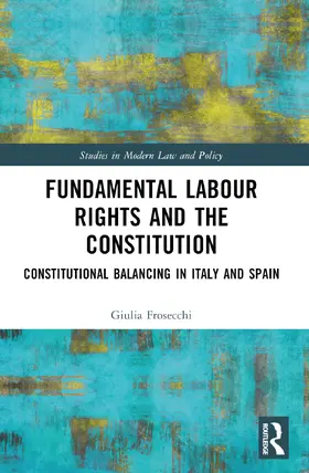 Frosecchi |  Fundamental Labour Rights and the Constitution | Buch |  Sack Fachmedien