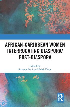 Dunn / Scafe |  African-Caribbean Women Interrogating Diaspora/Post-Diaspora | Buch |  Sack Fachmedien