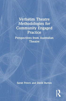 Peters / Burton |  Verbatim Theatre Methodologies for Community Engaged Practice | Buch |  Sack Fachmedien