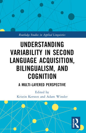 Kersten / Winsler |  Understanding Variability in Second Language Acquisition, Bilingualism, and Cognition | Buch |  Sack Fachmedien