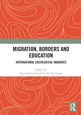Gerrard / Sriprakash |  Migration, Borders and Education | Buch |  Sack Fachmedien