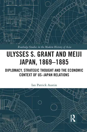 Austin |  Ulysses S. Grant and Meiji Japan, 1869-1885 | Buch |  Sack Fachmedien