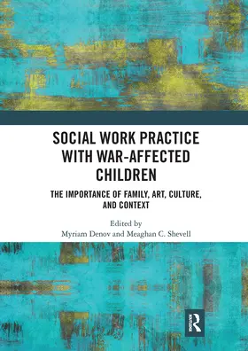 Denov / Shevell |  Social Work Practice with War-Affected Children | Buch |  Sack Fachmedien