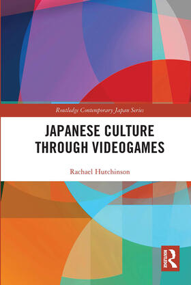 Hutchinson |  Japanese Culture Through Videogames | Buch |  Sack Fachmedien