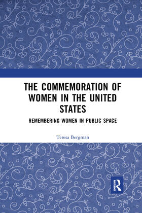 Bergman |  The Commemoration of Women in the United States | Buch |  Sack Fachmedien