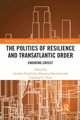 Thies / Friedrichs / Harnisch |  The Politics of Resilience and Transatlantic Order | Buch |  Sack Fachmedien