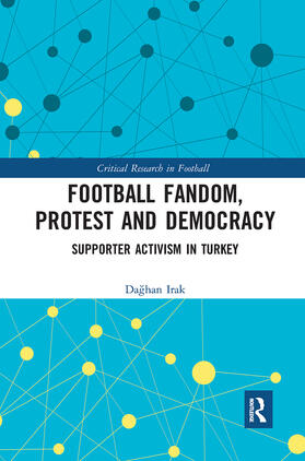 Irak |  Football Fandom, Protest and Democracy: Supporter Activism in Turkey | Buch |  Sack Fachmedien