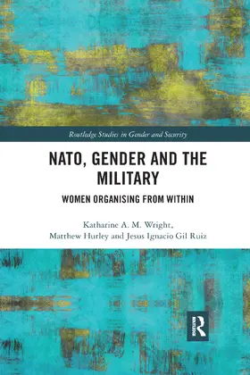 Wright / Hurley / Gil Ruiz |  NATO, Gender and the Military | Buch |  Sack Fachmedien