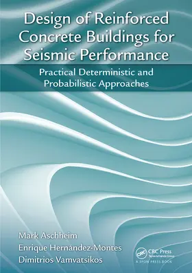 Aschheim / Hernández-Montes / Vamvatsikos |  Design of Reinforced Concrete Buildings for Seismic Performance | Buch |  Sack Fachmedien