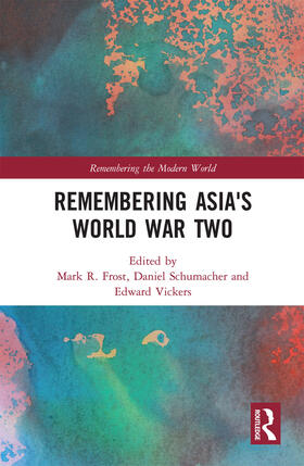 Frost / Schumacher / Vickers |  Remembering Asia's World War Two | Buch |  Sack Fachmedien