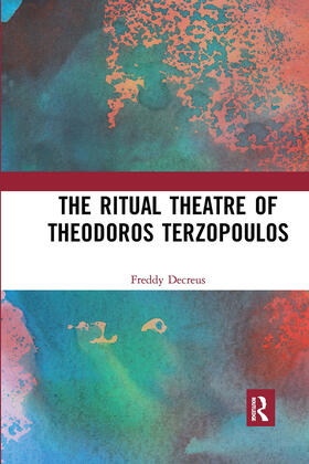 Decreus |  The Ritual Theatre of Theodoros Terzopoulos | Buch |  Sack Fachmedien