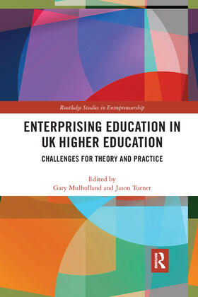 Mulholland / Turner |  Enterprising Education in UK Higher Education: Challenges for Theory and Practice | Buch |  Sack Fachmedien