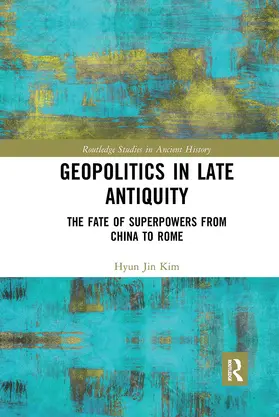 Kim |  Geopolitics in Late Antiquity | Buch |  Sack Fachmedien