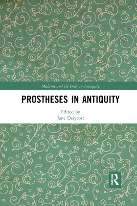 Draycott |  Prostheses in Antiquity | Buch |  Sack Fachmedien