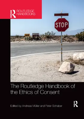 Schaber / Müller |  The Routledge Handbook of the Ethics of Consent | Buch |  Sack Fachmedien