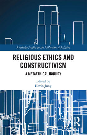 Jung |  Religious Ethics and Constructivism | Buch |  Sack Fachmedien