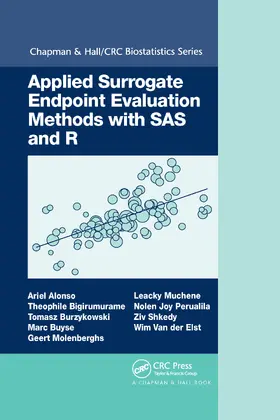 Alonso / Bigirumurame / Burzykowski | Applied Surrogate Endpoint Evaluation Methods with SAS and R | Buch | 978-0-367-73655-2 | sack.de