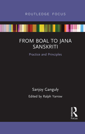 Ganguly / Yarrow |  From Boal to Jana Sanskriti: Practice and Principles | Buch |  Sack Fachmedien