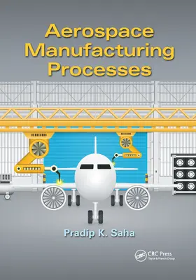 Saha |  Aerospace Manufacturing Processes | Buch |  Sack Fachmedien