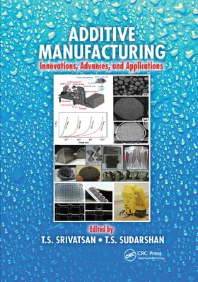 Srivatsan / Sudarshan |  Additive Manufacturing | Buch |  Sack Fachmedien