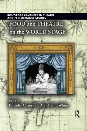 Chansky / White |  Food and Theatre on the World Stage | Buch |  Sack Fachmedien