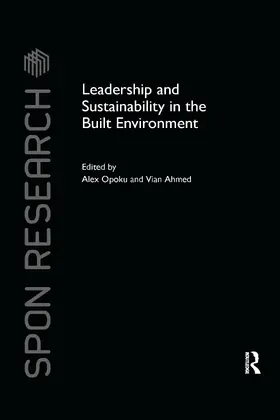 Ahmed / Opoku |  Leadership and Sustainability in the Built Environment | Buch |  Sack Fachmedien