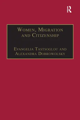 Dobrowolsky / Tastsoglou |  Women, Migration and Citizenship: Making Local, National and Transnational Connections | Buch |  Sack Fachmedien