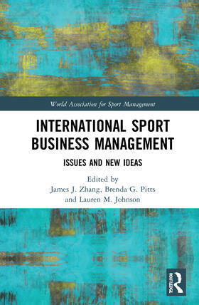 Zhang / Pitts / Johnson |  International Sport Business Management | Buch |  Sack Fachmedien