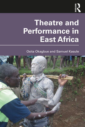 Okagbue / Kasule |  Theatre and Performance in East Africa | Buch |  Sack Fachmedien