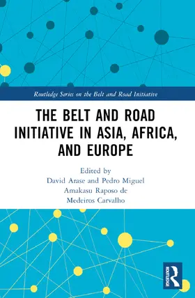 Arase |  The Belt and Road Initiative in Asia, Africa, and Europe | Buch |  Sack Fachmedien