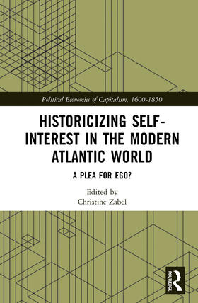 Zabel |  Historicizing Self-Interest in the Modern Atlantic World | Buch |  Sack Fachmedien