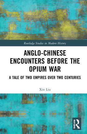 Liu |  Anglo-Chinese Encounters Before the Opium War | Buch |  Sack Fachmedien