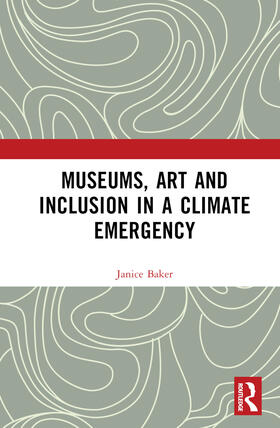 Baker |  Museums, Art and Inclusion in a Climate Emergency | Buch |  Sack Fachmedien
