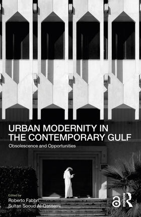 Fabbri / Al-Qassemi |  Urban Modernity in the Contemporary Gulf | Buch |  Sack Fachmedien